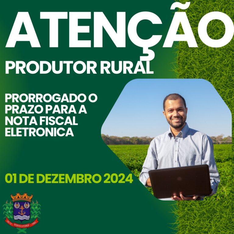 Prefeitura de Porto Vitória comunica produtores rurais sobre prorrogação do prazo para nota fiscal eletrônica